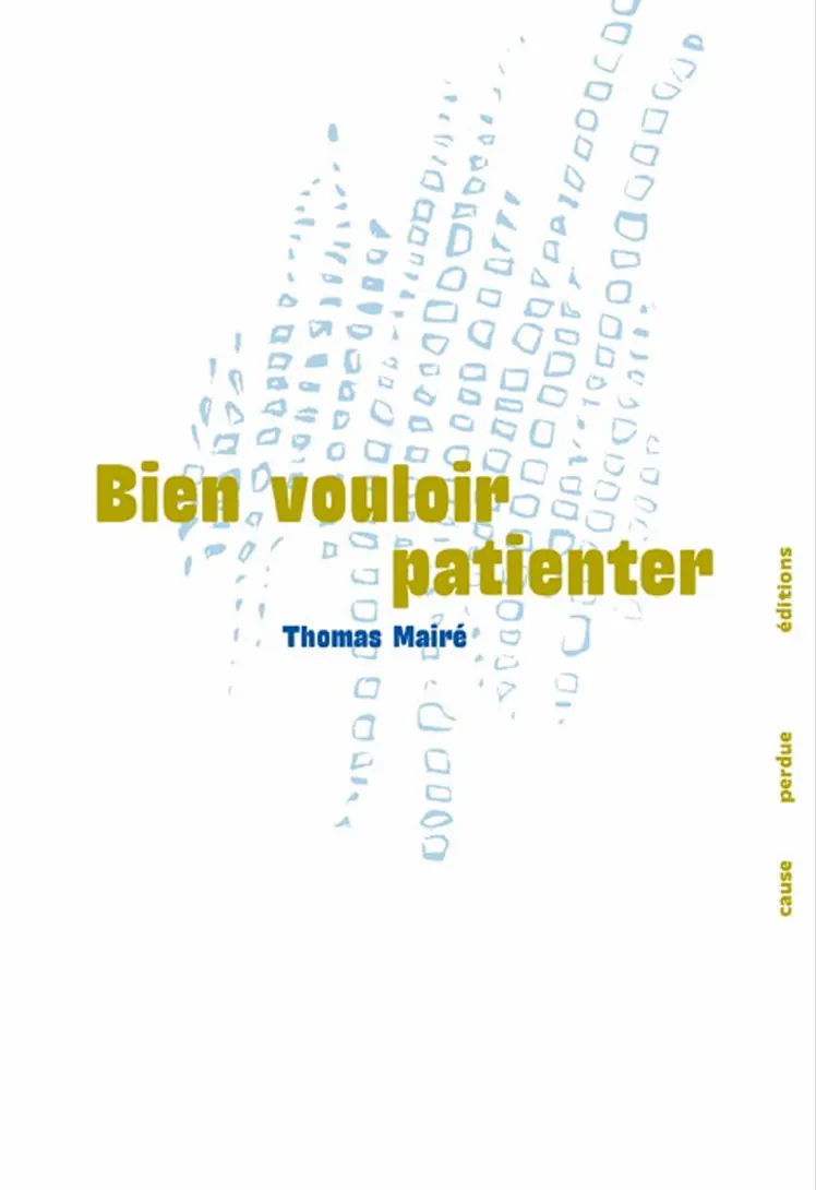 Couverture du livre Bien vouloir patienter de Thomas Mairé, éditions Cause Perdue