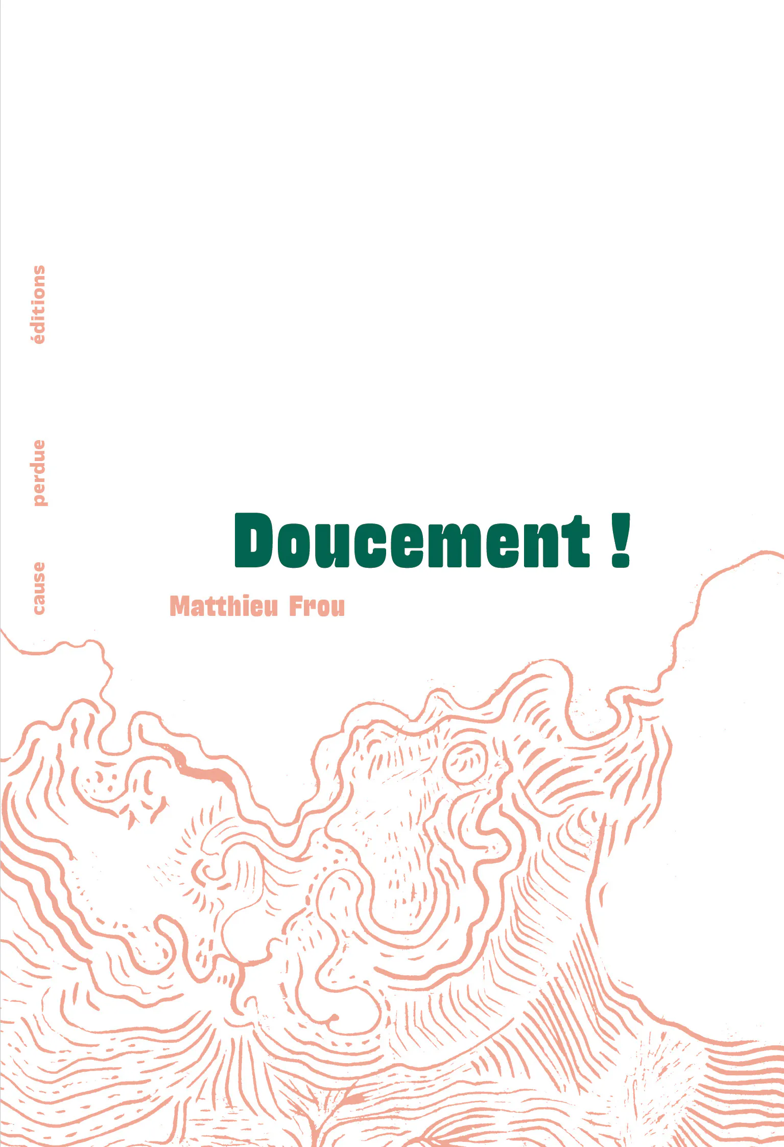 Couverture du livre Doucement! de Matthieu Frou, éditions Cause Perdue