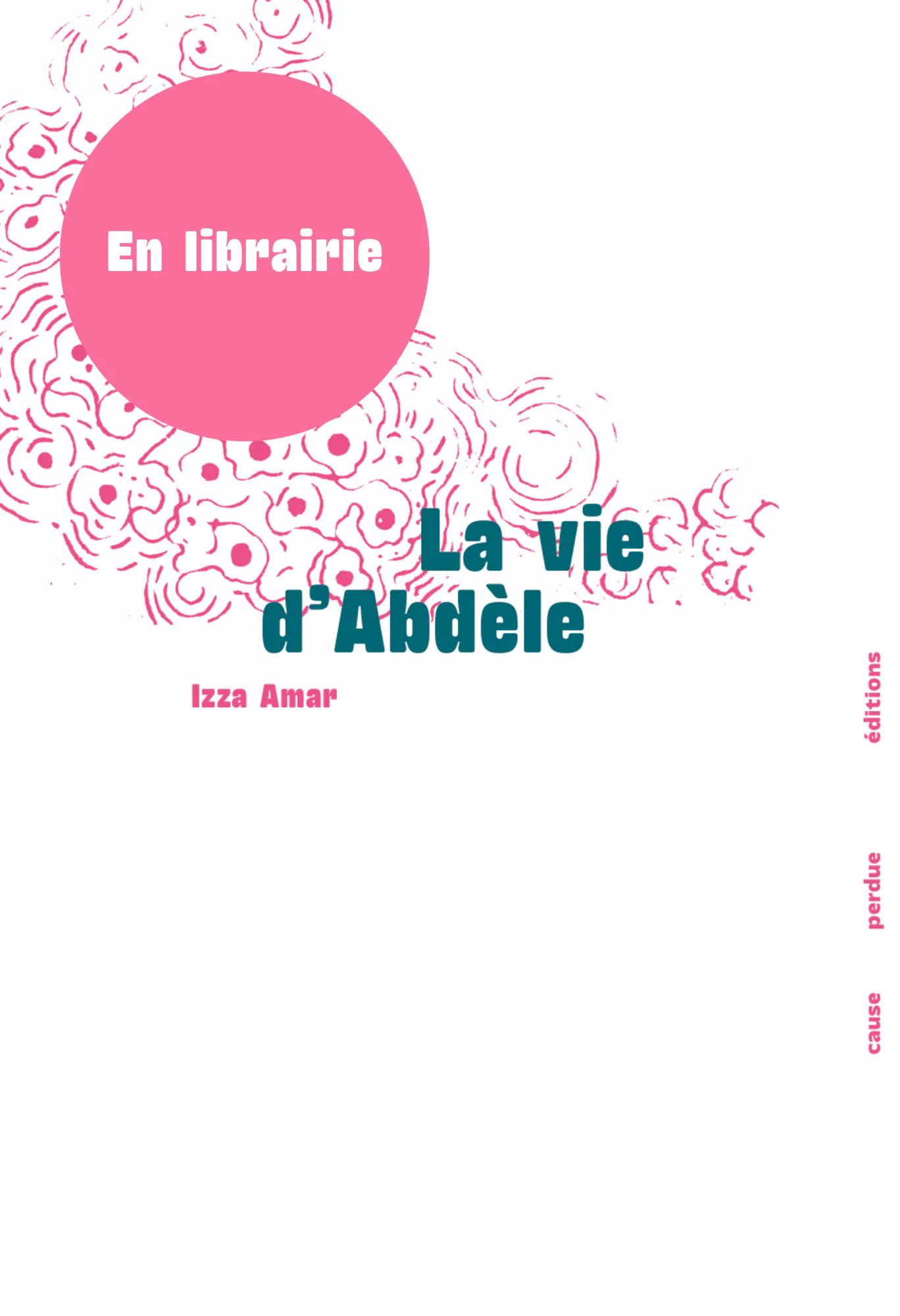 Couverture du livre La vie d'Abdèle d'Izza Amar (dispo en librairie)