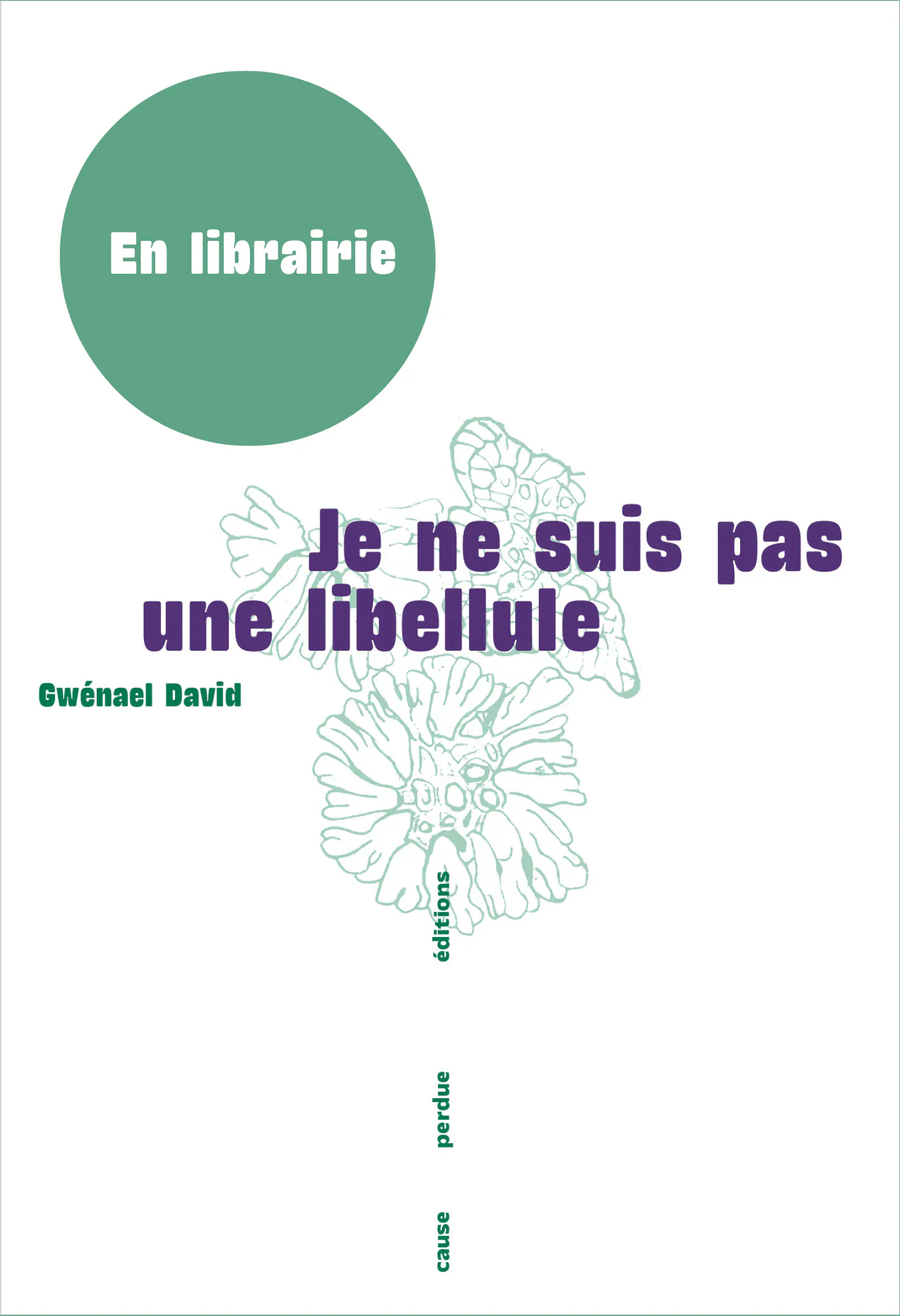 Couverture du livre Je ne suis pas une libellule de Gwenaël David (dispo en librairie)