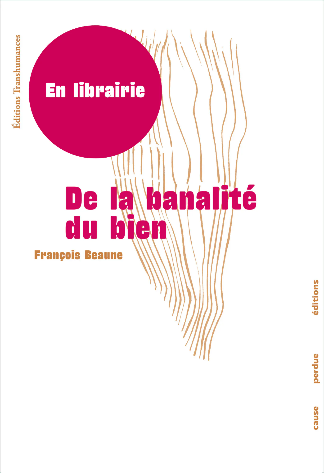 Couverture du livre De la banalité du bien de François Beaune (dispo en librairie)